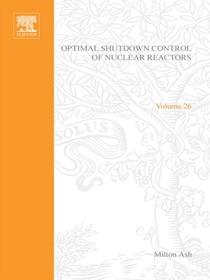 cover image of Optimal Shutdown Control of Nuclear Reactors by Milton Ash